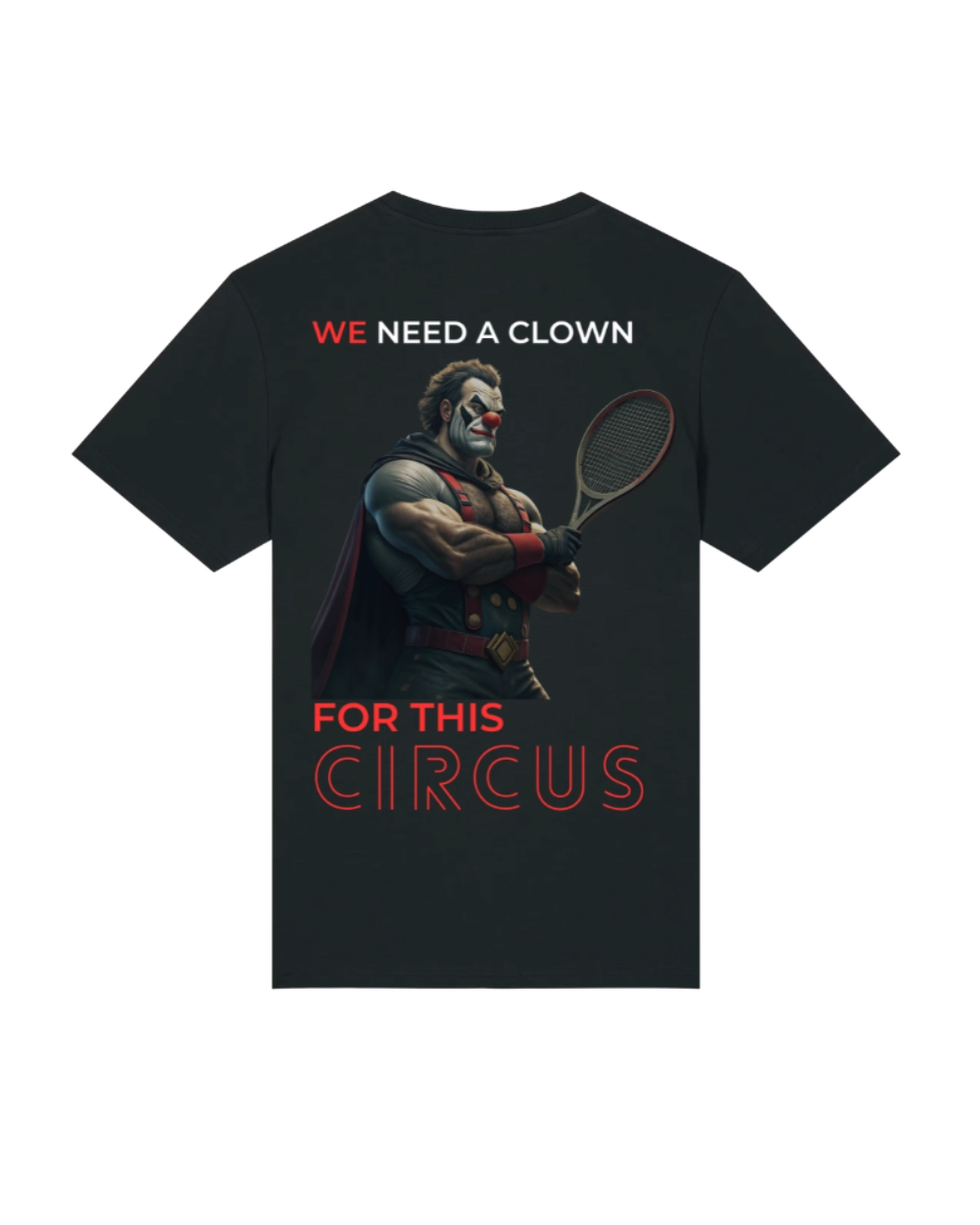 TENNIS T-SHIRT - WE NEED A CLOWN