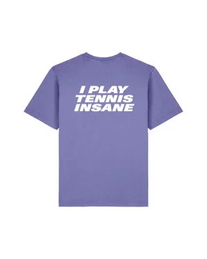 TENNIS T-SHIRT - I PLAY TENNIS INSANE